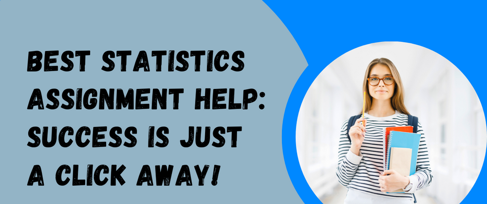 Cover image for Best Statistics Assignment Help Success is Just a Click Away!