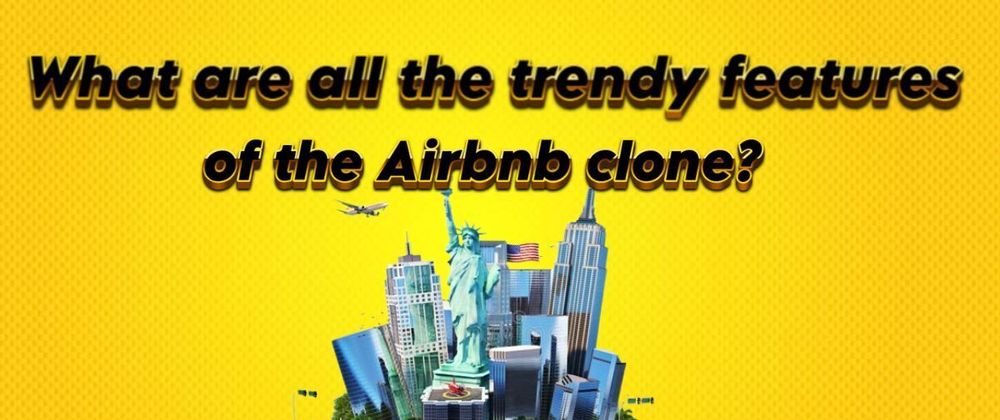 Cover image for What are all the trendy features of the Airbnb clone?