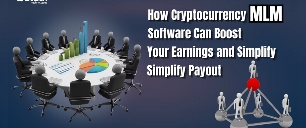 Cover image for How Cryptocurrency MLM Software Can Boost Your Earnings and Simplify Payouts