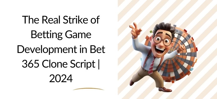 Cover image for The Real Strike of Betting Game Development in Bet 365 Clone Script | 2024