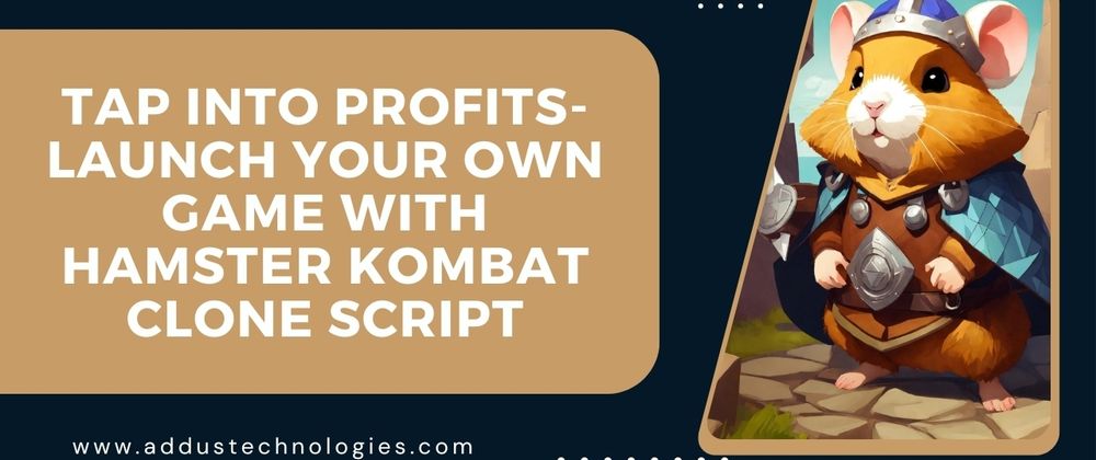 Cover image for Tap Into Profits: Launch Your Own Game with Hamster Kombat Clone Script