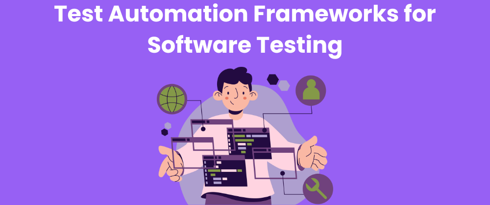 Cover image for Using Test Automation Frameworks for Software Testing