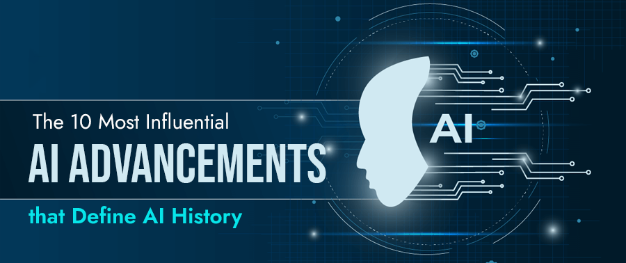 Cover image for The 10 Most Influential AI Advancements that Define AI History