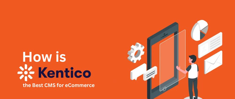 Cover image for How is Kentico the Best CMS for eCommerce