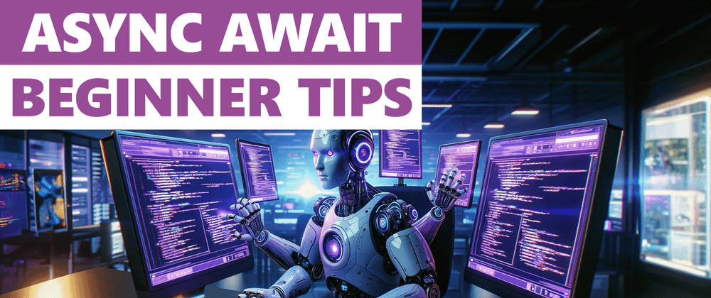 Cover image for async await in C#: 3 Beginner Tips You Need to Know