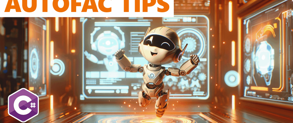 Cover image for Using Autofac In C# – 3 Simple Tips For Beginners