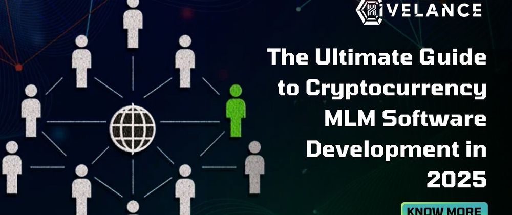 Cover image for The Ultimate Guide to Cryptocurrency MLM Software Development in 2025