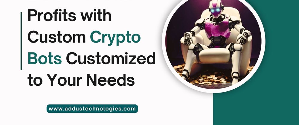 Cover image for Earn Constant Profits with Custom Crypto Bots Customized to Your Needs