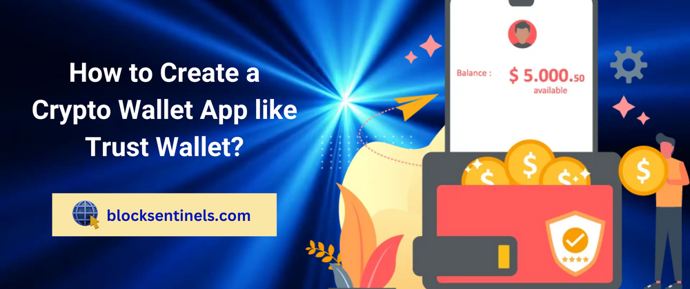 Cover image for How to Create a Crypto Wallet App like Trust Wallet?