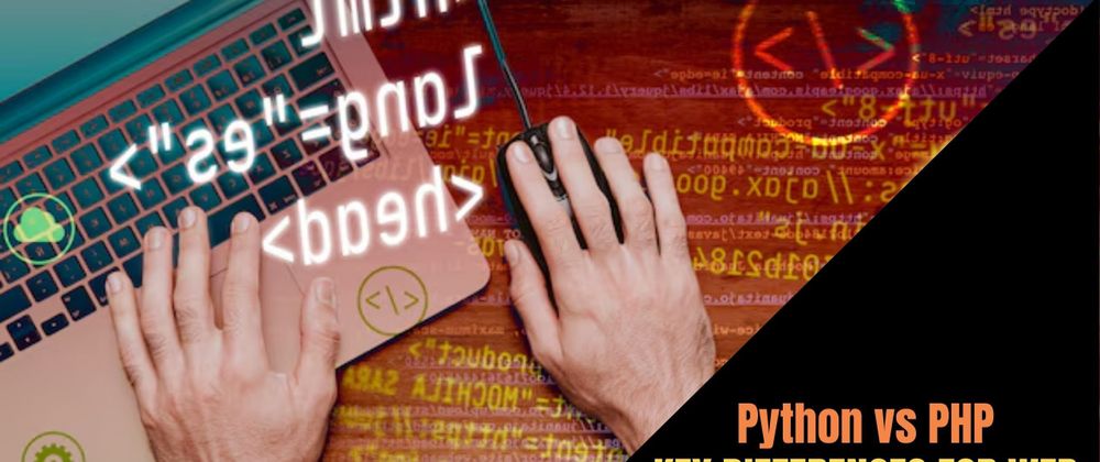 Cover image for Python vs PHP: Key Differences for Web Developers